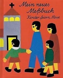 9783766680198: Mein neues Mebuch. Kinder feiern Messe. Bilder von Marianne Bellenhaus.