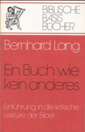 Beispielbild fr Ein Buch wie kein anderes. Einfhrung in die kritische Lektre der Bibel zum Verkauf von Versandantiquariat Felix Mcke