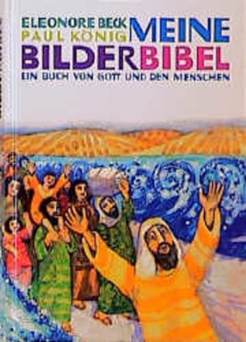 Stock image for Meine Bilderbibel. Ein Buch von Gott und den Menschen for sale by medimops