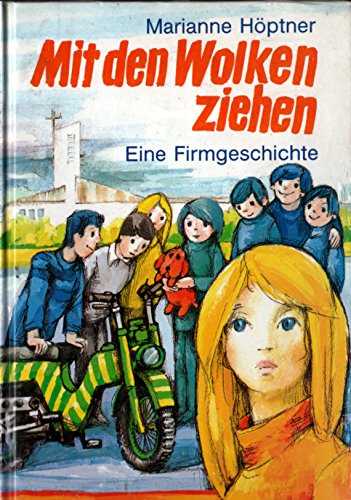 Beispielbild fr Mit den Wolken ziehen. Eine Firmgeschichte Hptner, Marianne zum Verkauf von biblioMundo