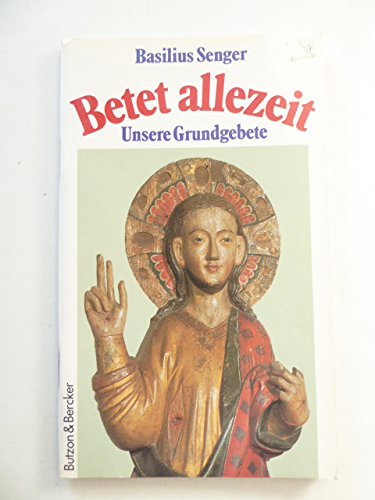 Stock image for Betet allezeit. Unsere Grundgebete. Softcover for sale by Deichkieker Bcherkiste