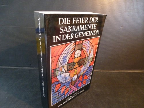 Stock image for Die Feier der Sakramente in der Gemeinde. Festschrift fr Heinrich Rennings for sale by medimops