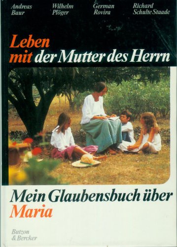 Stock image for Leben mit der Mutter des Herrn. Mein Glaubensbuch über Maria [Hardcover] Baur, Andreas (Mitverf.) for sale by tomsshop.eu