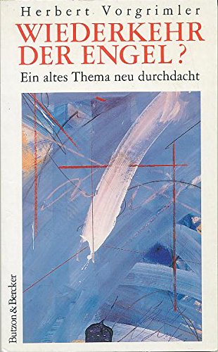 Wiederkehr der Engel? : Ein altes Thema neu durchdacht / Herbert Vorgrimler - Vorgrimler, Herbert