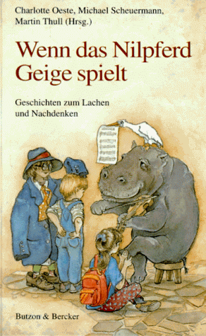 Stock image for Wenn das Nilpferd Geige spielt. Geschichten zum Lachen und Nachdenken for sale by medimops