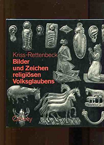 Bilder und Zeichen religiösen Volksglaubens. - Kriss-Rettenbeck, Lenz