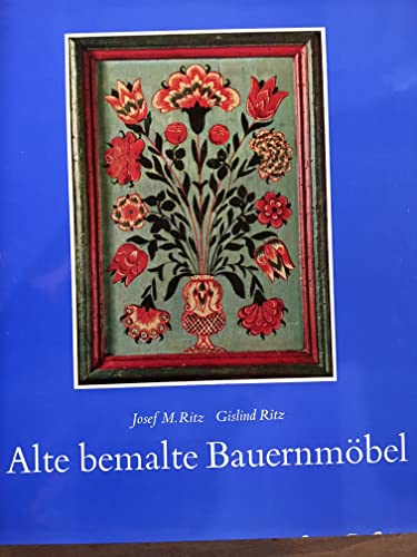 9783766700612: Alte bemalte Bauernmbel : Geschichte und Erscheinung, Technik und Pflege