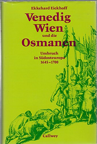 Venedig, Wien und die Osmanen Umbruch in Südosteuropa 1645-1700 Schutzumschlag mehrfach eingeriss...