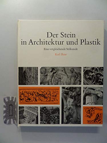 Stock image for Der Stein in Architektur und Plastik. Eine vergleichende Stilkunde for sale by medimops