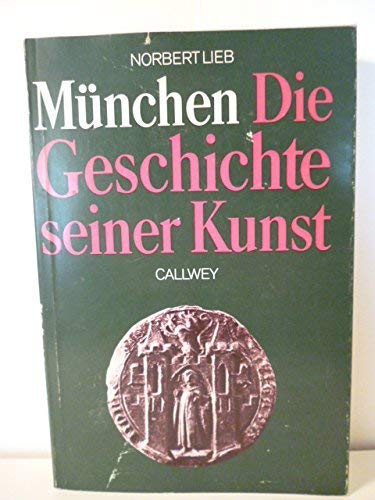 Stock image for Mnchen. Die Geschichte seiner Kunst. Textband. for sale by Bernhard Kiewel Rare Books