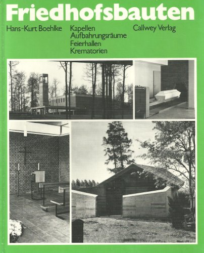 Imagen de archivo de Friedhofsbauten. Kapellen, Aufbahrungsrume, Feierhallen, Krematorien. a la venta por Antiquariat Willi Braunert