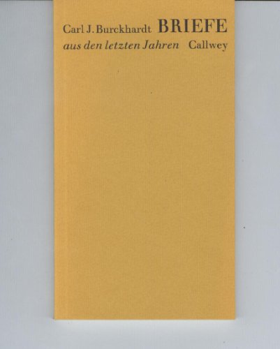Briefe aus den letzten Jahren (German Edition) (9783766703804) by Burckhardt, Carl Jacob