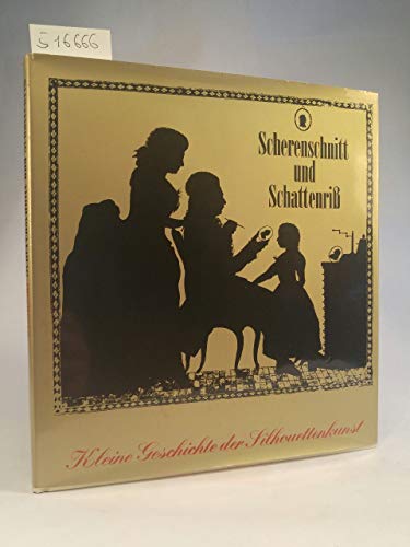 Scherenschnitt und Schattenriss. Kleine Geschichte der Silhouettenkunst