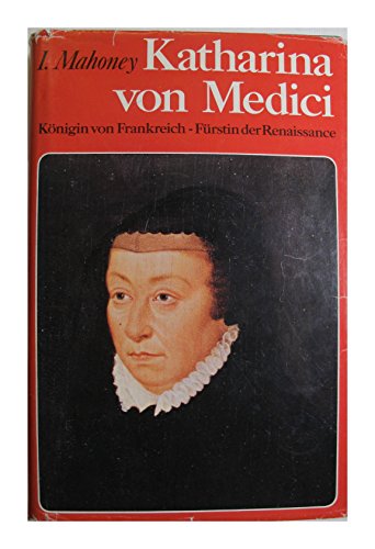 Beispielbild fr Katharina von Medici Knigin von Frankreich - Frstin der Renaissance zum Verkauf von NEPO UG