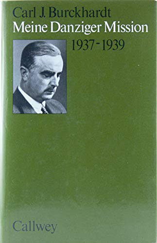 Meine Danziger Mission: 1937-1939 (German Edition) (9783766705167) by Burckhardt, Carl Jacob