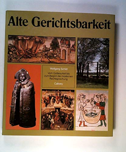 Stock image for AlteGerichtsbarkeit. Vom Gottesurteil bis zum Beginn der modernen Rechtssprechung. for sale by Versandantiquariat Kerzemichel