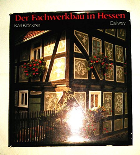Imagen de archivo de Der Fachwerkbau in Hessen a la venta por medimops