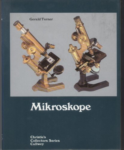 Mikroskope. Christie's collectors series. Aus dem Englischen von Dieter Gerlach. - Turner, Gerald