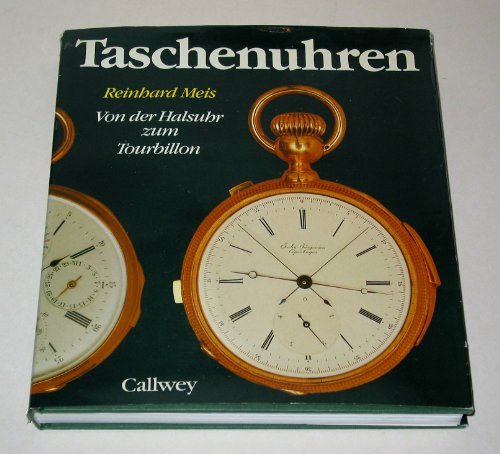 Beispielbild fr Taschenuhren. Von der Halsuhr zum Tourbillon. 2. korrigierte Auflage. zum Verkauf von Antiquariat Gntheroth