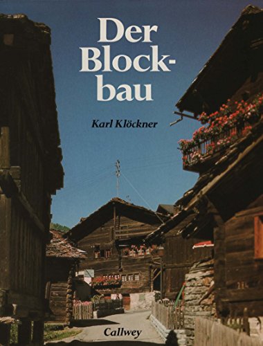 9783766706089: Der Blockbau: Massivbauweise in Holz (German Edition)