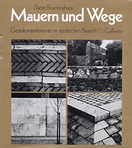 Imagen de archivo de Mauern und Wege. Gestaltungselemente im stdtischen Bereich. a la venta por Worpsweder Antiquariat