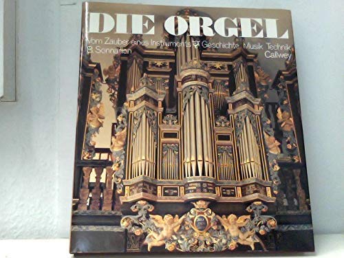 Beispielbild fr Die Orgel vom Zauber eines Instruments zum Verkauf von Antiquariat Hans Hammerstein OHG