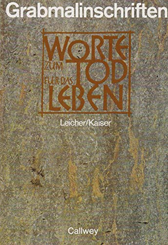 Grabmalinschriften: Worte zum Tod fuÌˆr das Leben (German Edition) (9783766707567) by Leicher, Donatus M