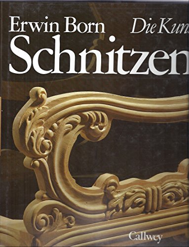 Imagen de archivo de Die Kunst zu Schnitzen : Technik d. Schnitzerei u. Holzbildhauerei ; mit 581 alten u. neuen Beispielen a la venta por BuchZeichen-Versandhandel