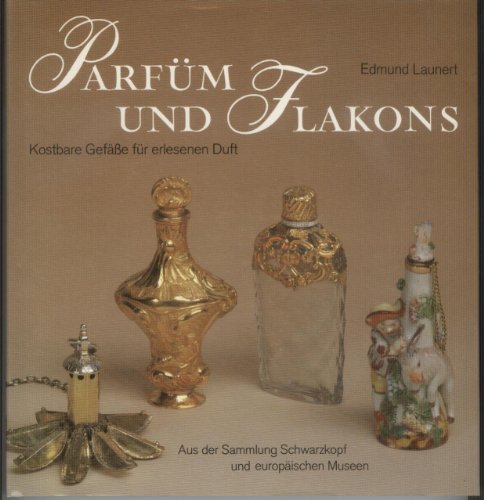 Beispielbild fr Parfm und Flakons - Kostbare Gefe fr erlesenen Duft - Aus der Sammlung Schwarzkopf und europischen Museen zum Verkauf von Sammlerantiquariat