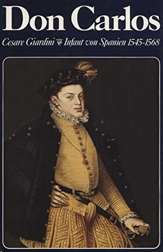 Stock image for Don Carlos - Infant von Spanien 1545-1568 for sale by 3 Mile Island