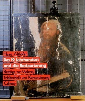 Beispielbild fr Das 19. Jahrhundert und die Restaurierung. Beitrge zur Malerei, Maltechnik und Konservierung. zum Verkauf von Antiquariat Willi Braunert