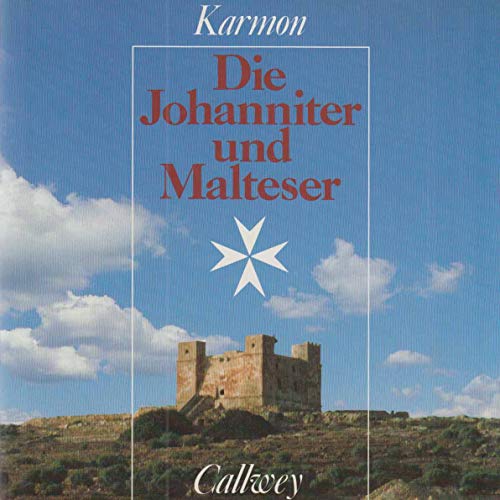 9783766708625: Die Johanniter und Malteser. Ritter und Samariter. Die Wandlungen des Ordens vom Heiligen Johannes (German Edition)