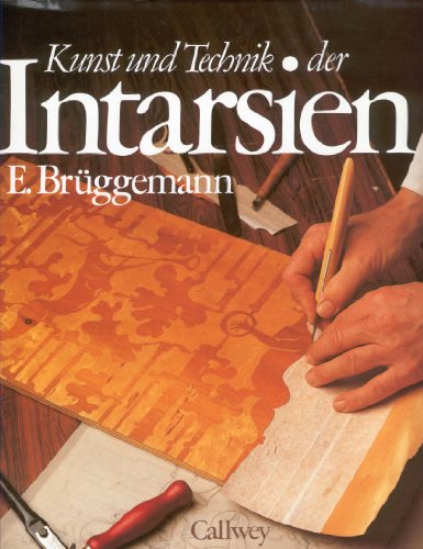 9783766708816: Kunst und Technik der Intarsien. Werkzeug und Material. Anregungen und Beispiele