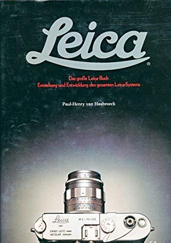 Stock image for Leica: Das grosse Leica-Buch. Entstehung und Entwicklung des gesamten Leica-Systems, for sale by Lthy + Stocker AG