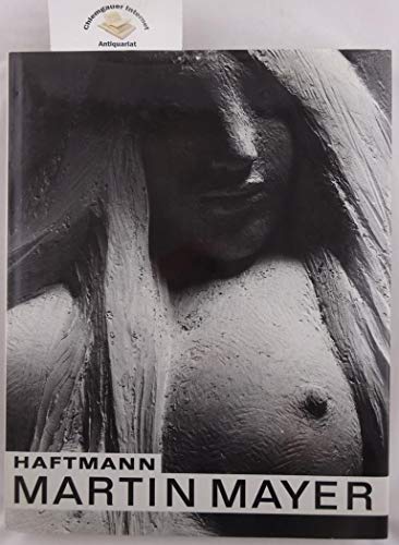 Der Bildhauer Martin Mayer - Haftmann, Werner