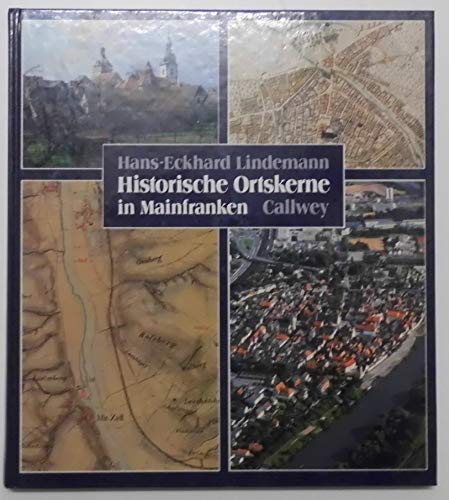 Beispielbild fr Historische Ortskerne in Mainfranken: Geschichte, Struktur, Entwicklung (German Edition) zum Verkauf von Ammareal