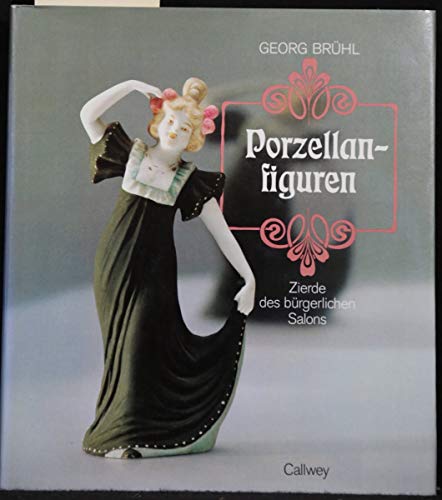Stock image for Porzellanfiguren: Zierde des brgerlichen Salons for sale by Mullen Books, ABAA