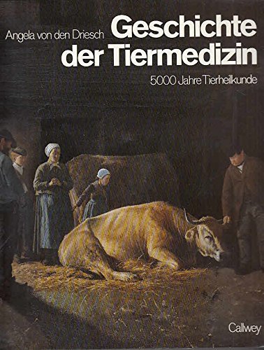 Beispielbild fr Geschichte der Tiermedizin : 5000 Jahre Tierheilkunde. zum Verkauf von Antiquariat KAMAS