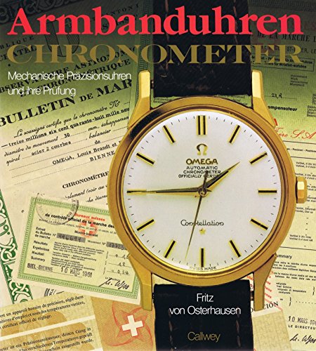 Stock image for Armbanduhren. Chronometer. Mechanische Przisionsuhren und ihre Prfung. for sale by Antiquariat Willi Braunert