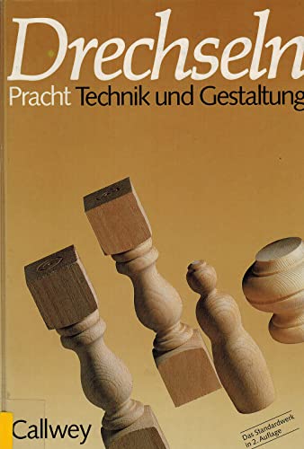 Stock image for Drechseln. Technik und Gestaltung. 2. Aufl. for sale by Antiquariat Hubertus von Somogyi-Erddy