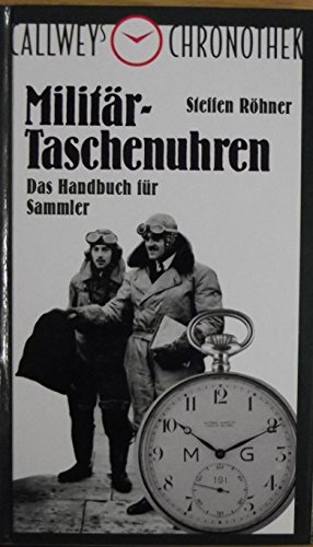 Militär-Taschenuhren. Das Handbuch für Sammler.