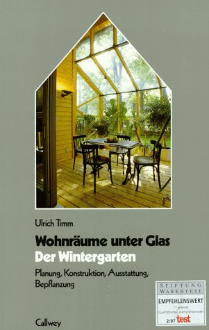 Stock image for Der Wintergarten: Wohnrume unter Glas. Planung, Konstruktion, Ausstattung, Bepflanzung (. rund ums Haus) for sale by Versandantiquariat Felix Mcke
