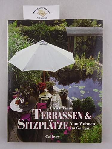 Stock image for Terrassen und Sitzpltze. Vom Wohnen im Garten for sale by medimops