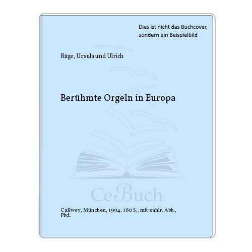 Berühmte Orgeln in Europa. Das Reiselexikon. - Orgeln.- Rüge, Ursula und Ulrich