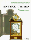 9783766712042: Antike Uhren: Neuerwerbungen (German Edition)