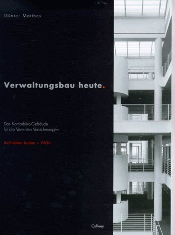 Beispielbild fr Verwaltungsbau heute. Das Kombibro-Gebude fr die Vereinten Versicherungen, Architekten Lauber + Whr. zum Verkauf von Antiquariat Dr. Rainer Minx, Bcherstadt