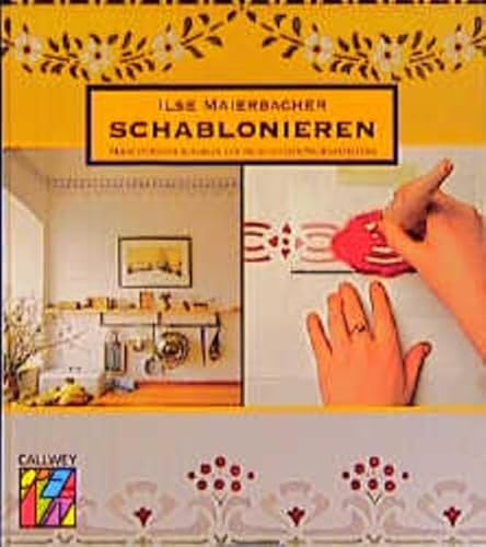 9783766712509: Schablonieren: 140 historische Vorlagen zur individuellen Raumgestaltung (Callwey Creativ) - Maierbacher, Ilse