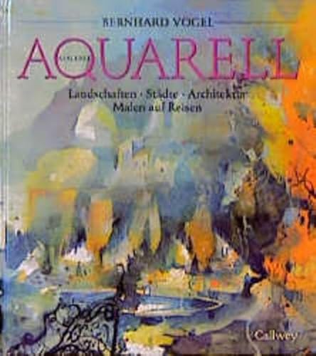 9783766712721: Aquarellmalerei - Landschaften, Stdte, Architektur, Malen auf Reisen