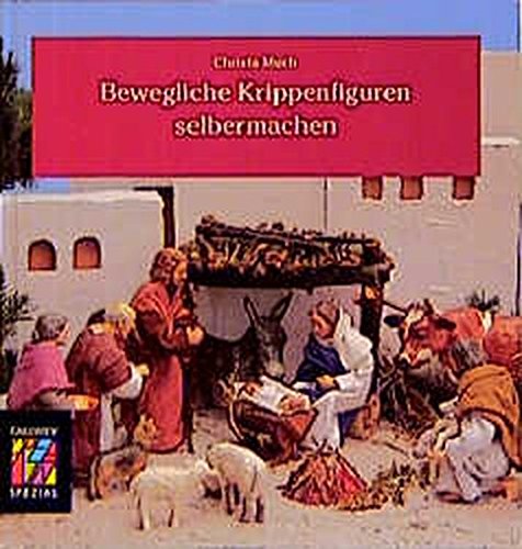 Stock image for Bewegliche Krippenfiguren selbermachen for sale by medimops