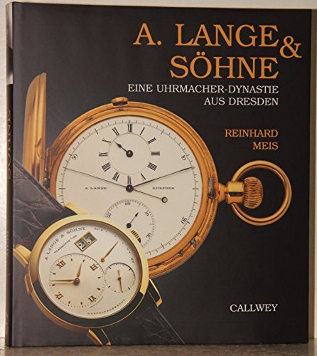 Beispielbild fr A. Lange und Shne. Eine Uhrmacher-Dynastie aus Dresden zum Verkauf von medimops